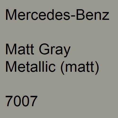 Mercedes-Benz, Matt Gray Metallic (matt), 7007.